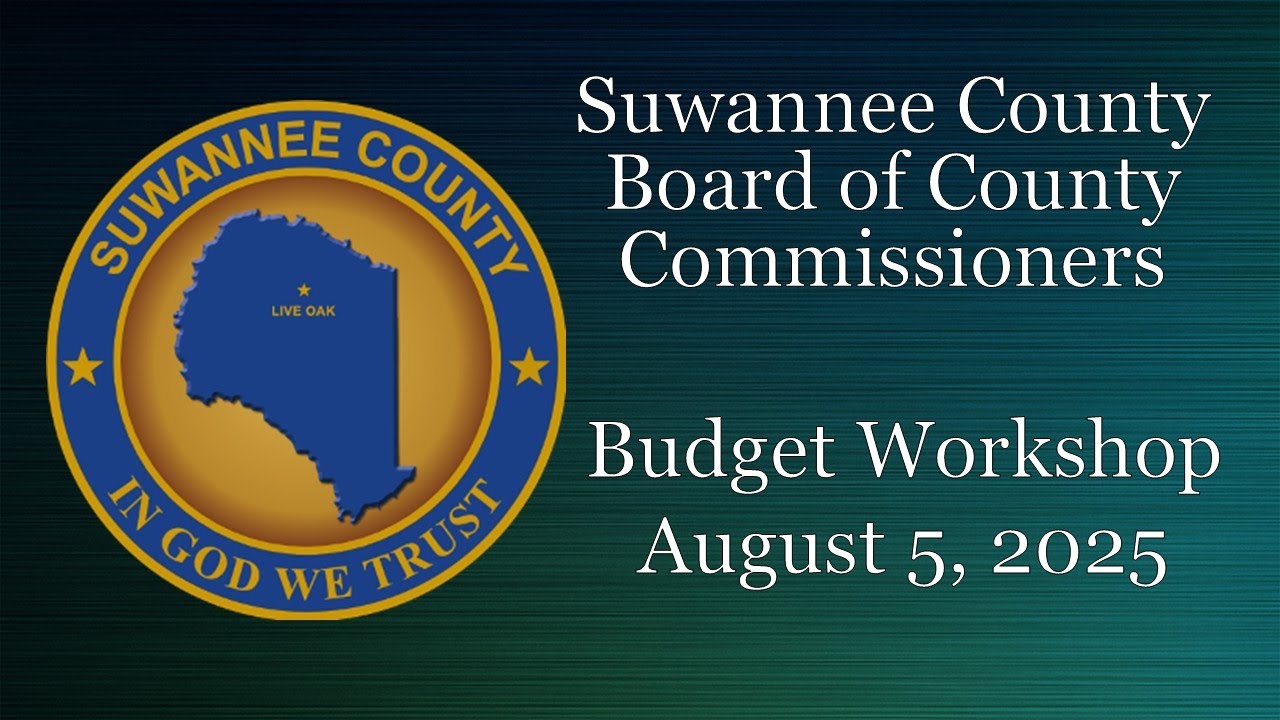 August 5, 2025 Suwannee County Board of County Commissioners Budget Workshop Day 1