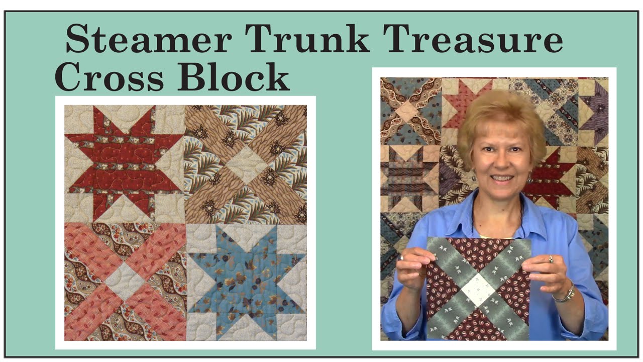 Steamer Trunk Treasure - Cross Block with Pat Speth of Nickel Quilts