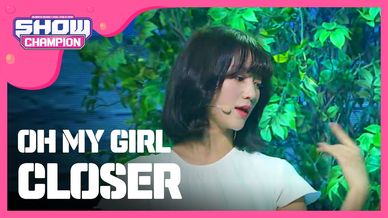 [SHOWCHAMPION] 오마이걸 - CLOSER (OH MY GIRL - CLOSER) l EP.163