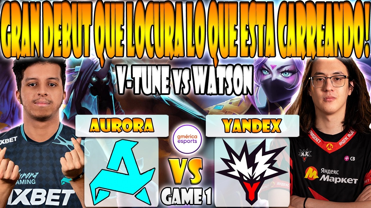AURORA vs YANDEX BO3[GAME 1] WATSON, SAKSA, CHIRA JUNIOR VS MIKOTO, V-TUNE - PGL WALLACHIA SEASON 7