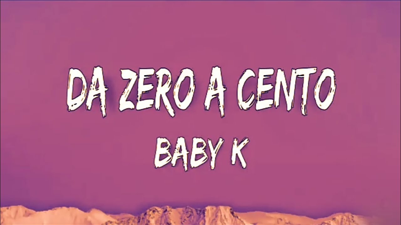 Baby K - Da Zero a Cento (Lyrics/Testo)