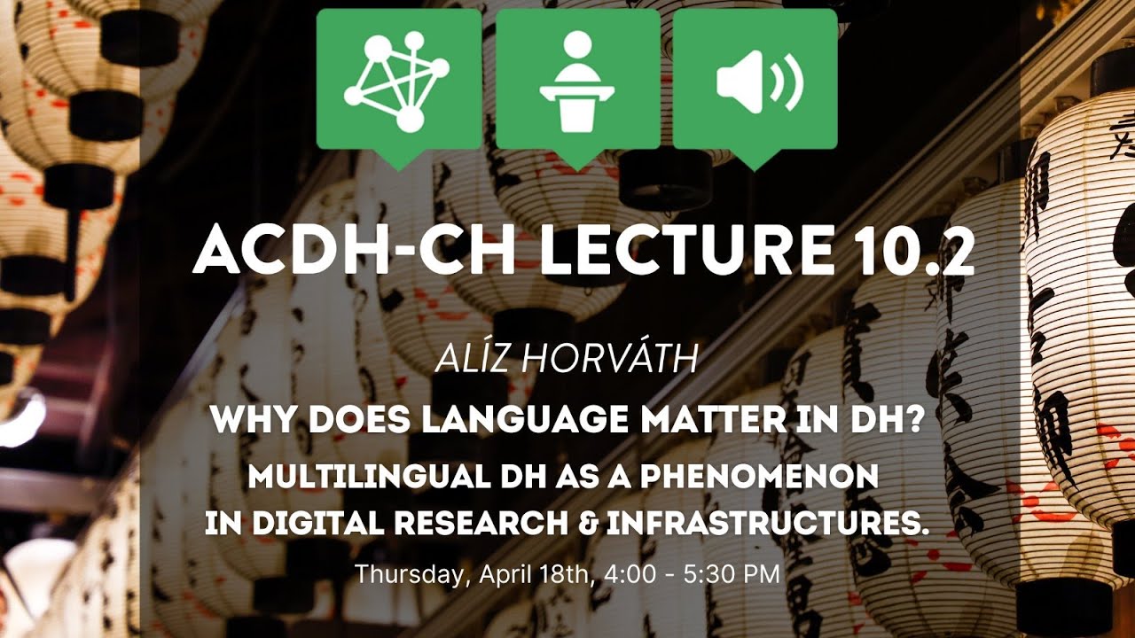 ACDH-CH Lecture 10.2 with Alíz Horváth