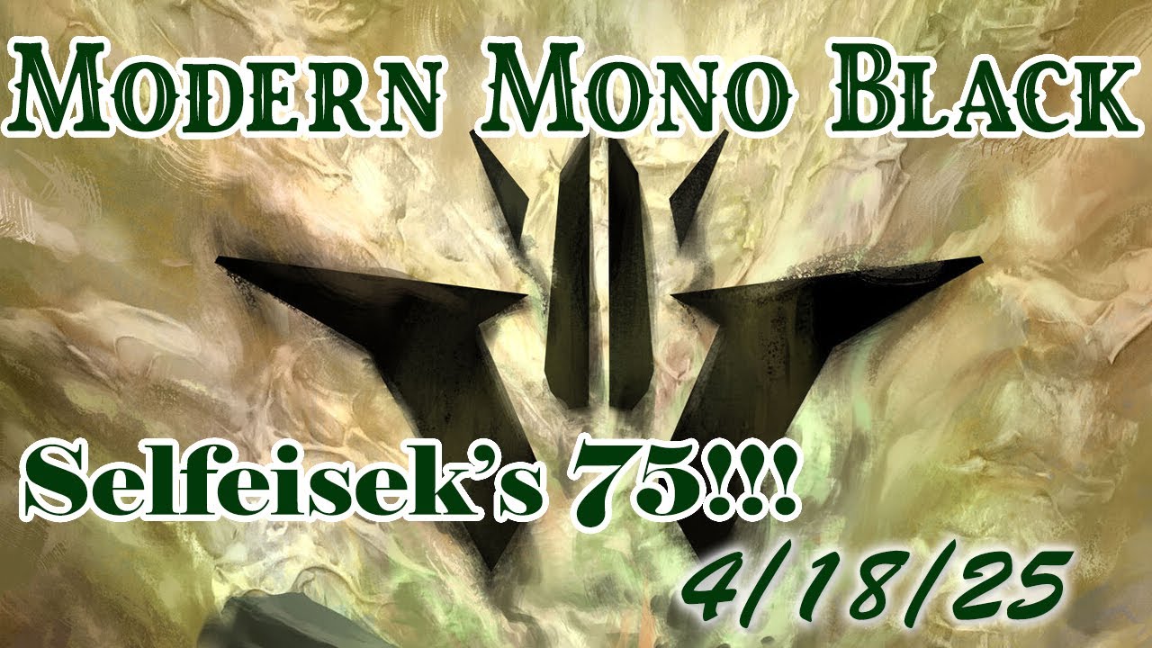 Modern Mono Black Midrange! (4/18/25)