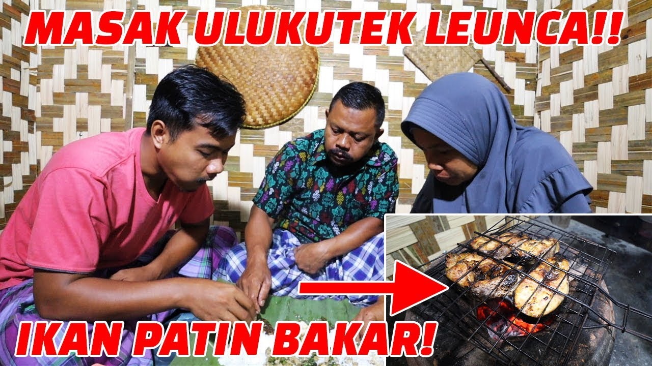 SAHUR NIKMAT! IKAN BAKAR DAN ULUKUTEK LEUNCA! #MakanSahur