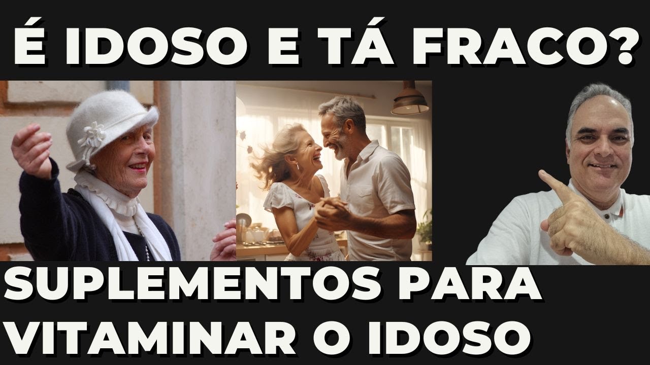 Suplementos para vitaminar o idoso!