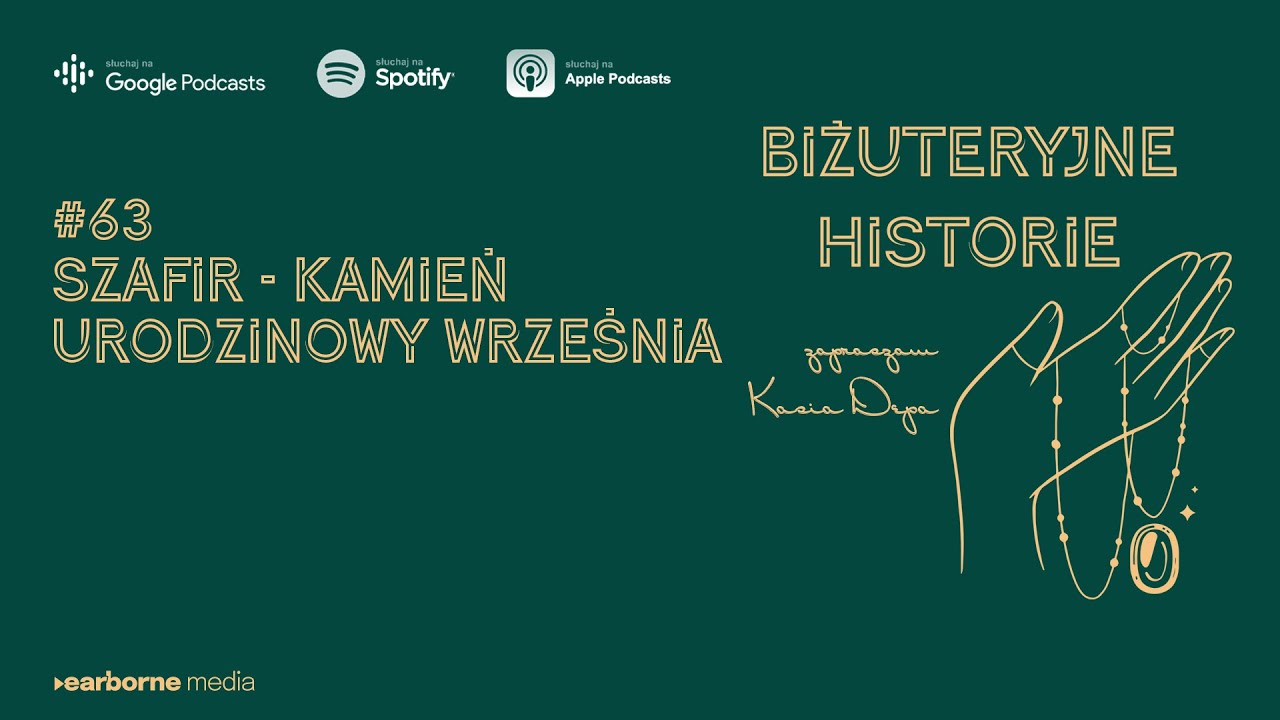 #63 Kamienie urodzinowe - wrzesień - szafir - Podcast Biżuteryjne Historie