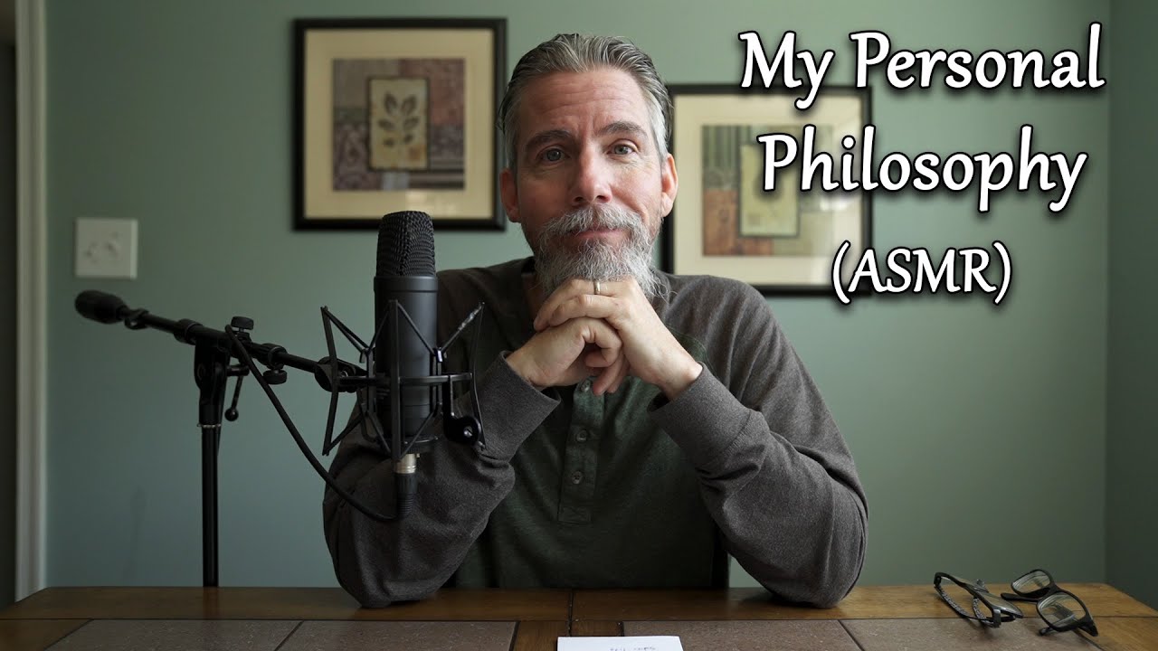 My Personal Philosophy (ASMR)