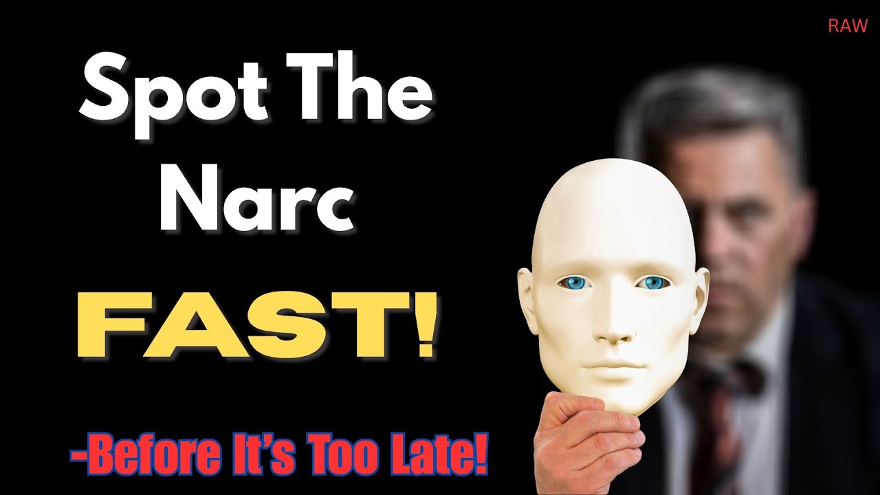 7 Clues To SPOT the Narcissist EARLY! [RAW]