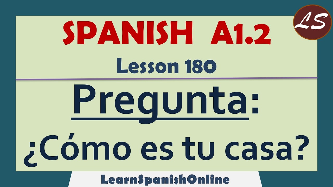 PREGUNTA: ¿Cómo es tu Casa? | Spanish A1 - Lesson 180
