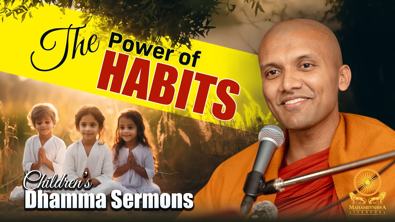The Power of Habits - Children's Dhamma Sermons