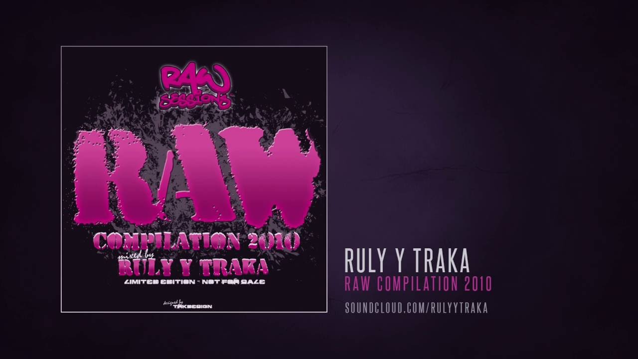RULY Y TRAKA ( RAW COMPILATION 2010