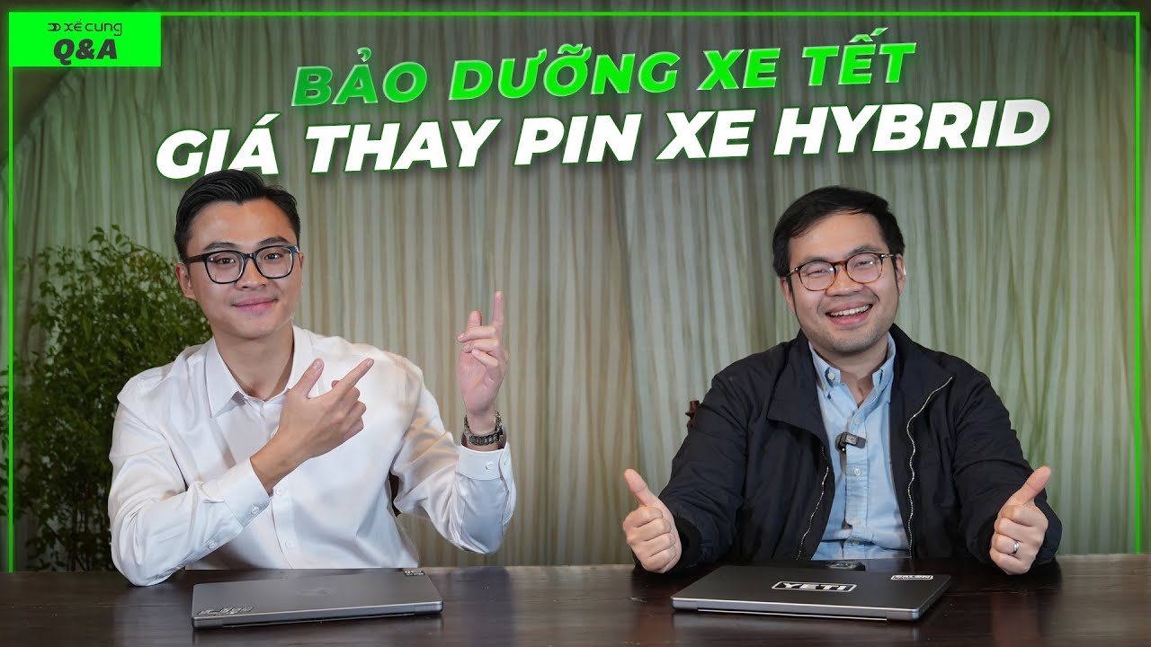 Giá thay pin xe Hybrid có ĐẮT? Bảo dưỡng xe Tết cần làm gì? Đi xe đình có nên mua xe bán tải? Q&A 53