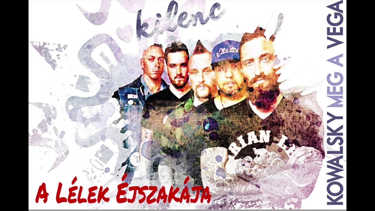 KOWALSKY MEG A VEGA - A LÉLEK ÉJSZAKÁJA