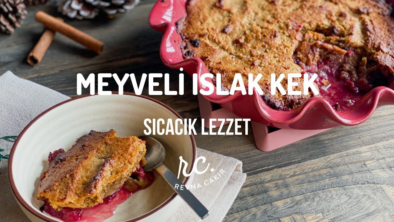 Sıcak Meyveli Islak Kek I Şık Sofralara Çok Yakışacak!