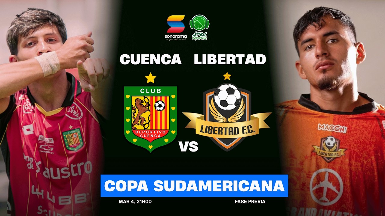 DEPORTIVO CUENCA VS LIBERTAD | Conmebol Sudamericana 2026 - Fase Previa, 4 de marzo