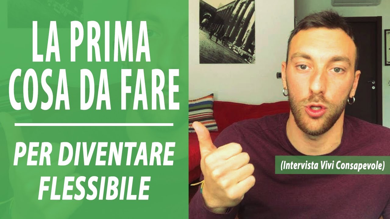 La prima cosa da fare per diventare flessibile
