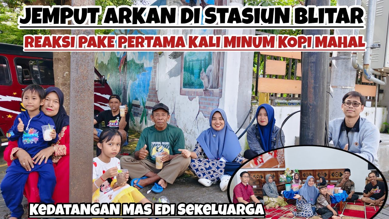 JEMPUT ARKAN DI STASIUN BLITAR‼️REAKSI PAKE PERTAMA KALI MINUM KOPI MAHAL‼️KEDATANGAN MAS EDI JUGA‼️
