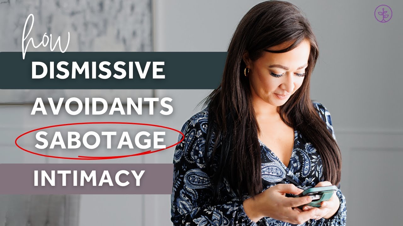 How Dismissive Avoidants Sabotage Intimacy