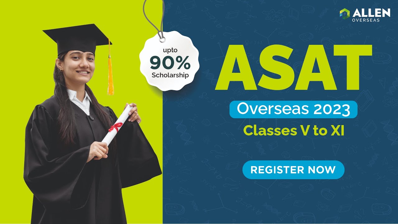 ASAT Overseas 2023 💥| Get Up to 90% Scholarship 🏆 Golden Chance | ALLEN Scholarship Test 2023 #allen