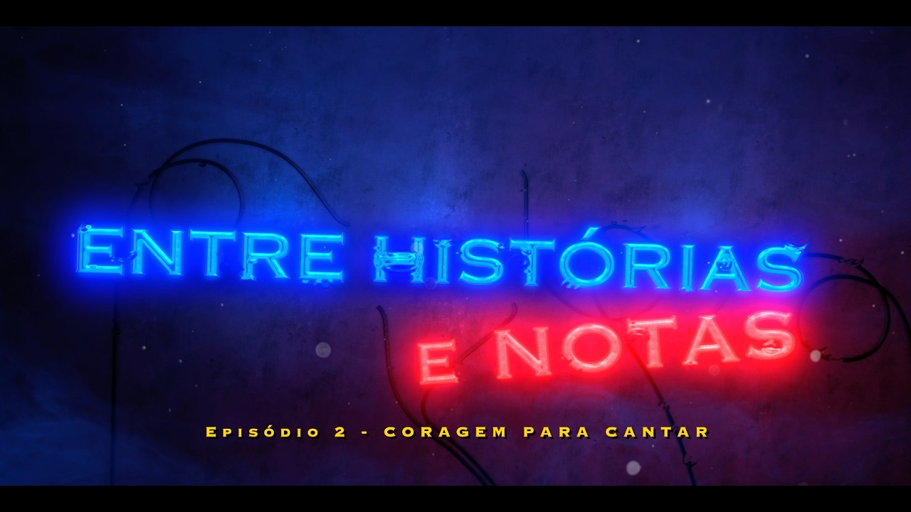 DEPOIS DO FIM - ENTRE HISTÓRIAS E NOTAS - EP 2 CORAGEM PARA CANTAR