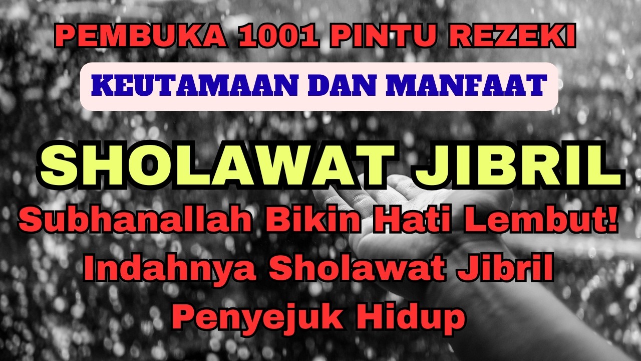 Subhanallah Bikin Hati Lembut! Indahnya Sholawat Jibril Penyejuk Hidup