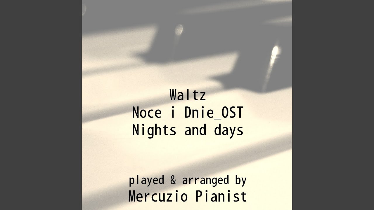 Waltz: Noce i Dnie OST (From ''Nights and Days'')