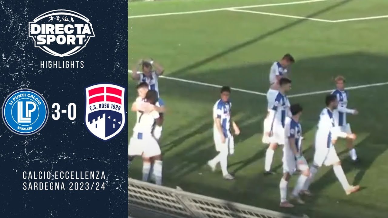 Calcio Eccellenza - Li Punti-CS Bosa Calcio 3-0 (Highlights)