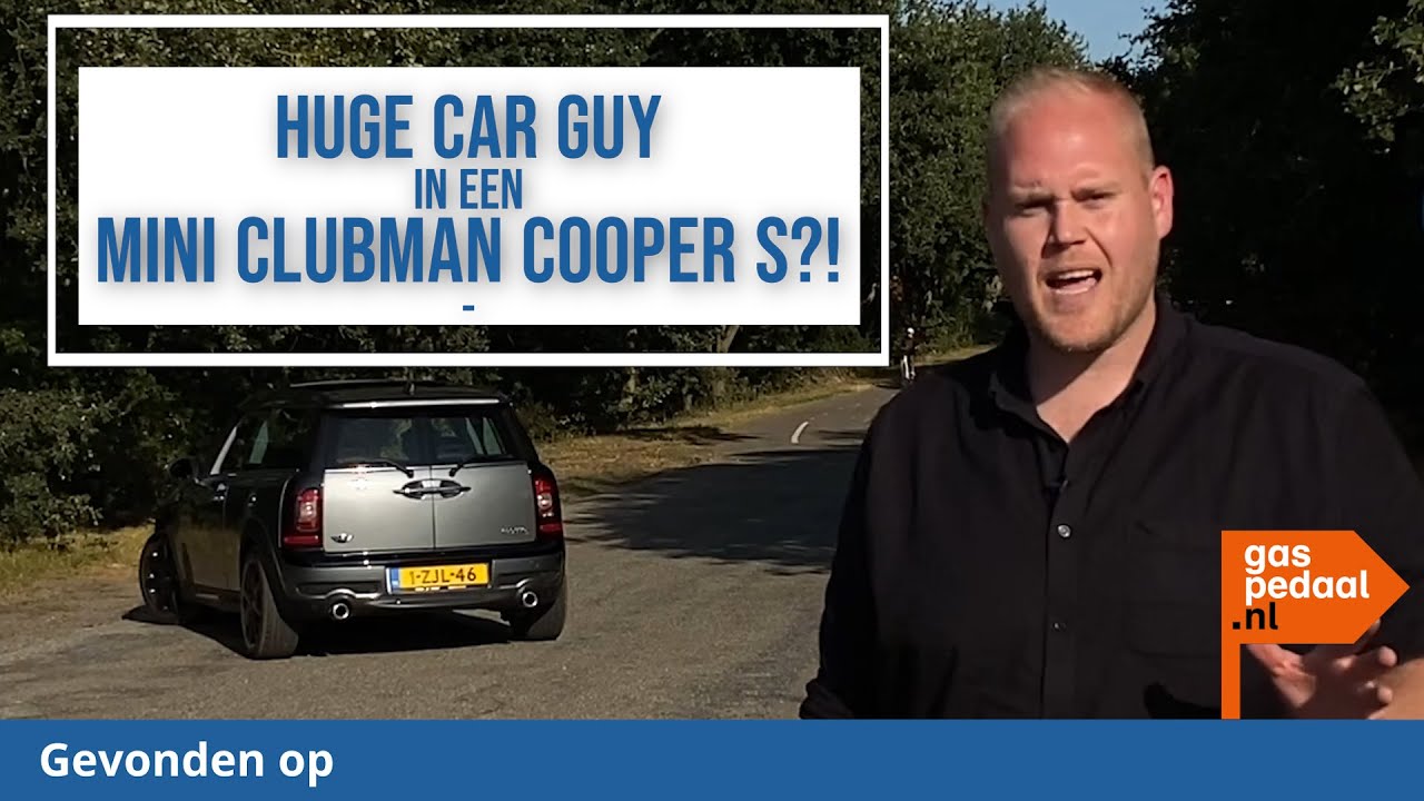 Gevonden op Gaspedaal #3 | HUGE Car Guy in een Mini Clubman Cooper S (2009)?!