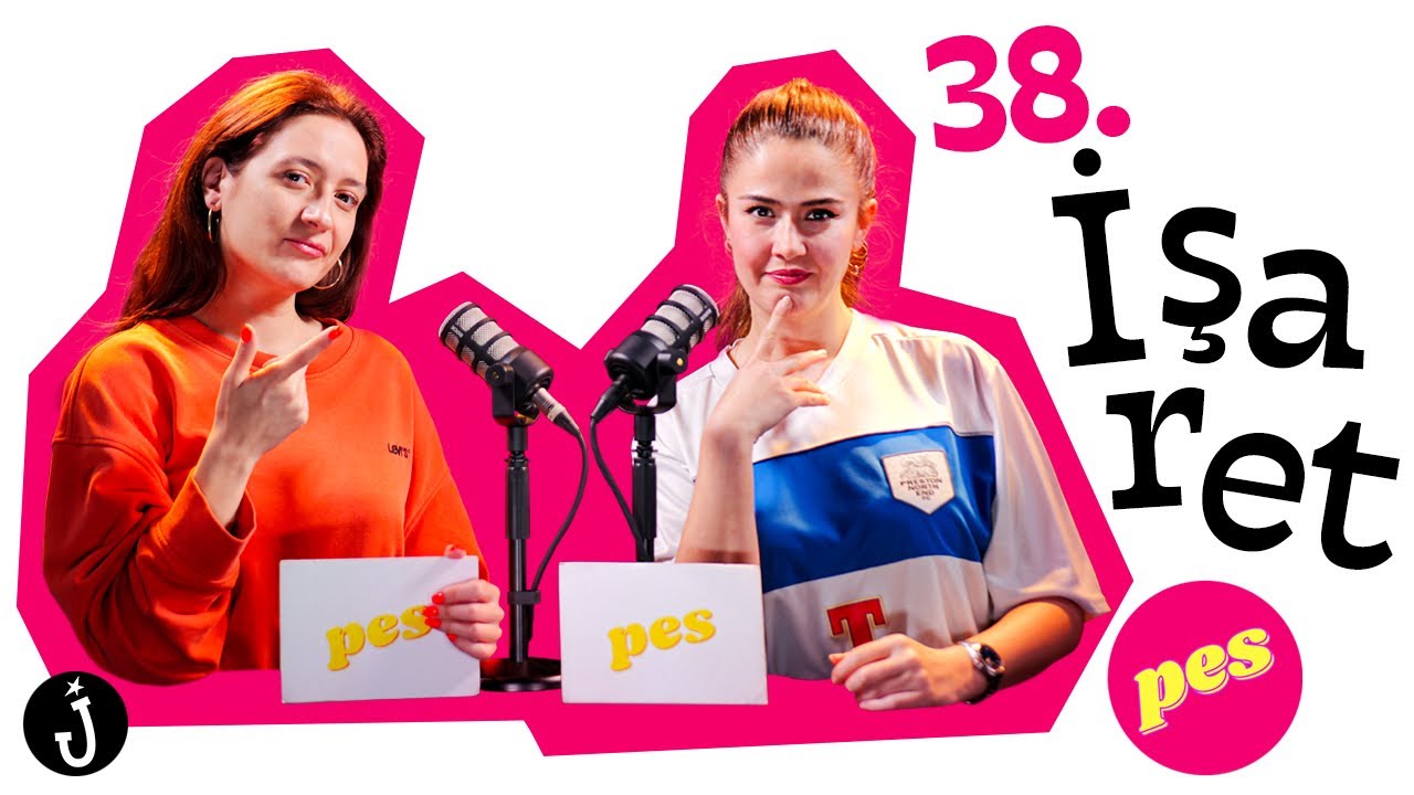 İşaret | PES | Pınar Fidan x Seda Y&uuml;z - &ldquo;Her şey yapılıyor.&rdquo; #38