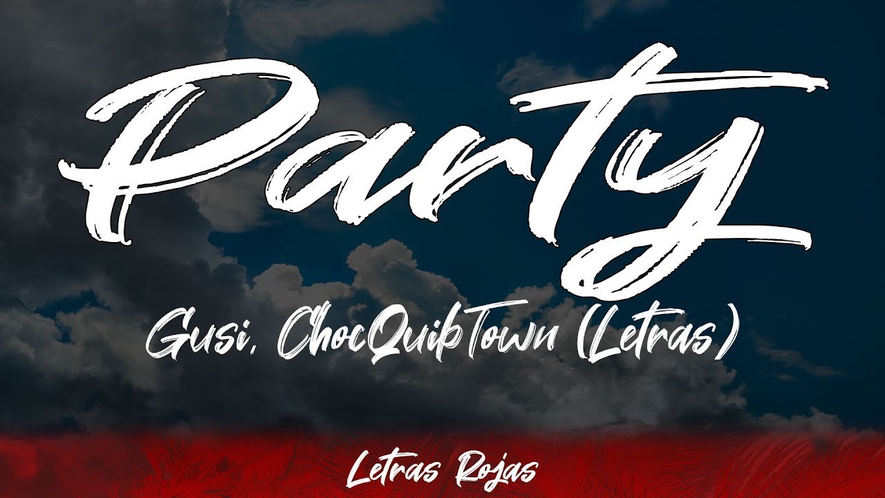 Party - Gusi, ChocQuibTown (Letras / Lyrics) #WingLyrics