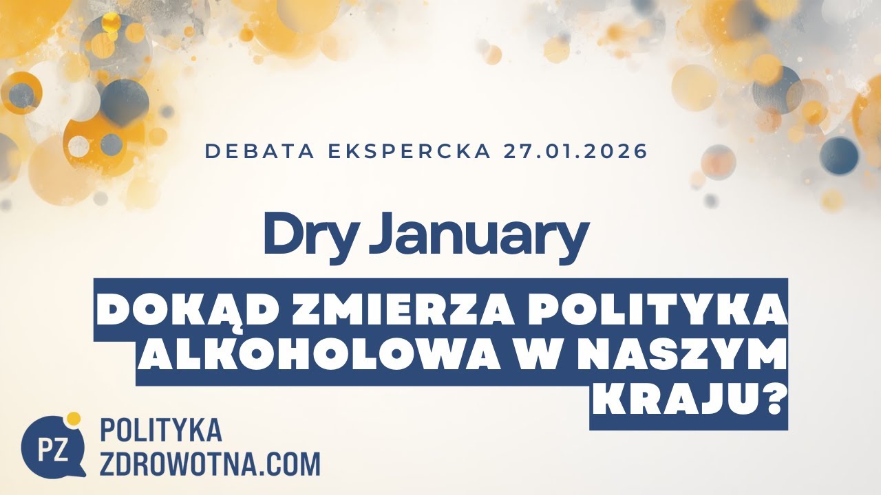 Dry January - dokąd zmierza polityka alkoholowa w naszym kraju?  | Debata PolitykaZdrowotna.com