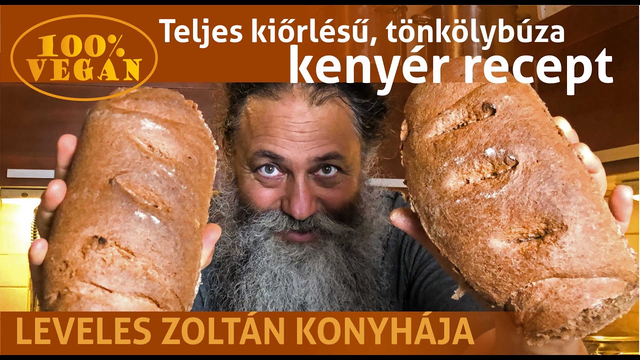 Vegán teljes kiőrlésű tönkölybúza kenyér recept sütőben – kenyérsütés házilag