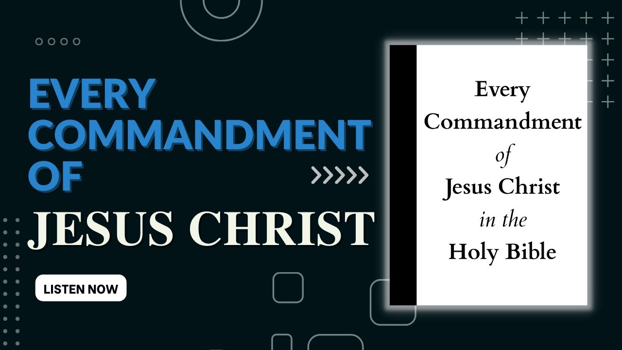 All Commandments of Jesus Christ in the Holy Bible | OFFICIAL | English | Listen & Learn