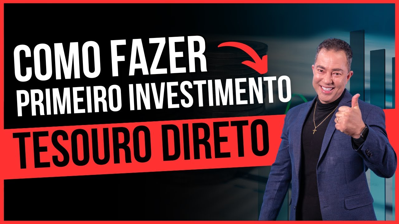 Tesouro Direto para Iniciantes: Como Fazer Seu Primeiro Investimento.
