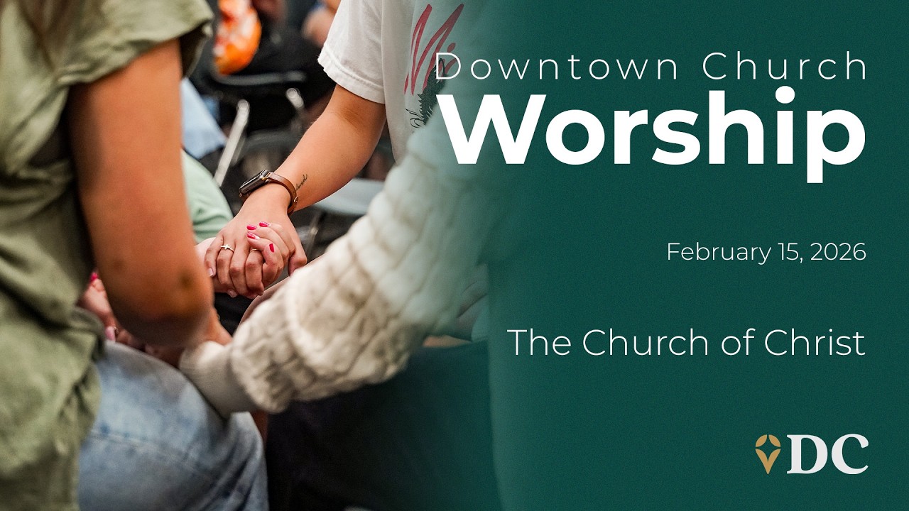 DC Worship | The Church of Christ