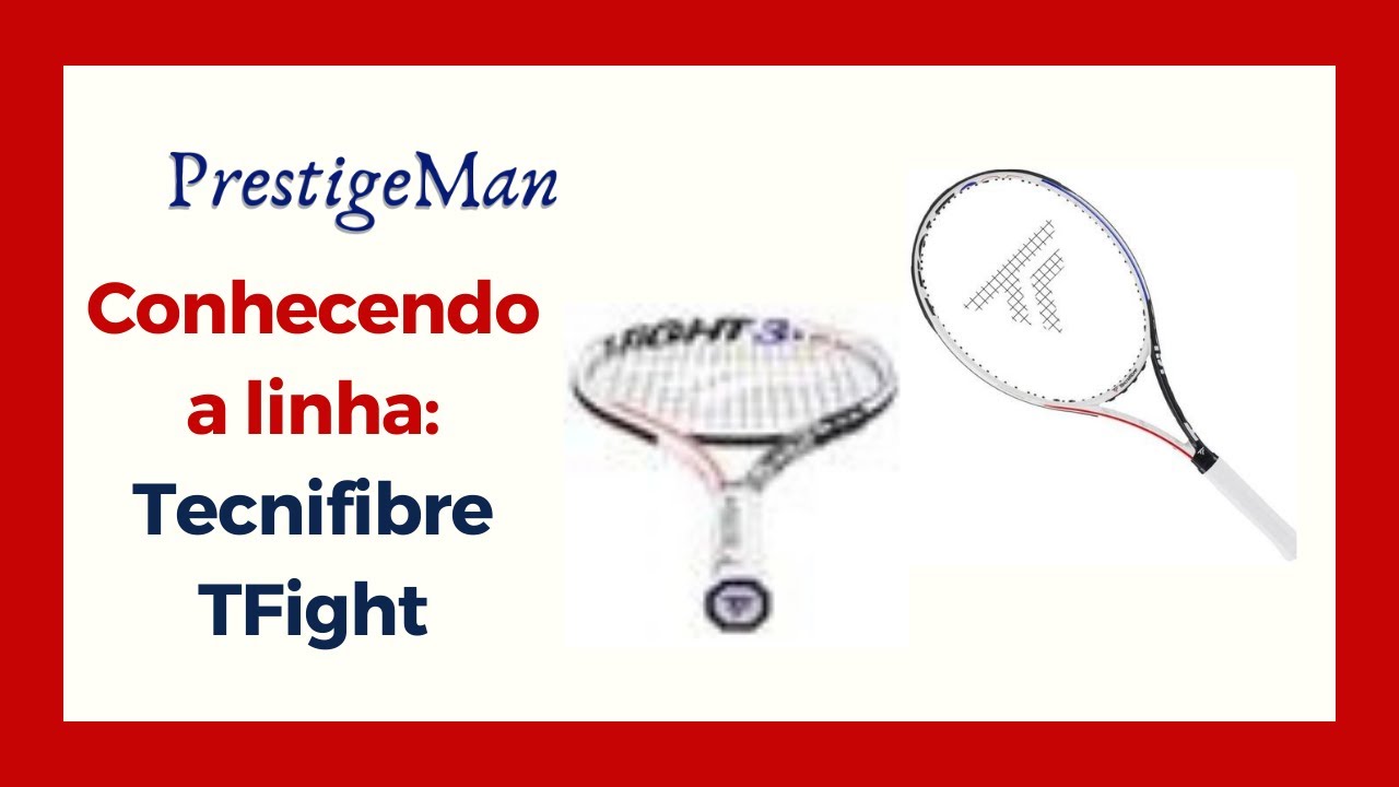 Conhecendo a Linha Tecnifibre TFight
