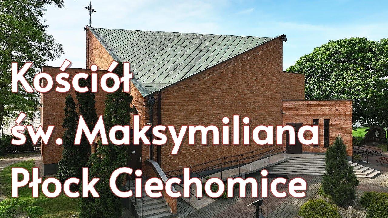 Kościół - Parafia św.  Maksymiliana - Płock Ciechomice