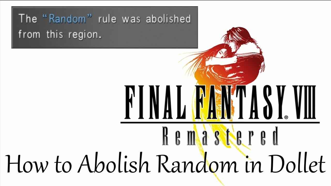Final Fantasy VIII Remastered — как отменить случайность в Доллете
