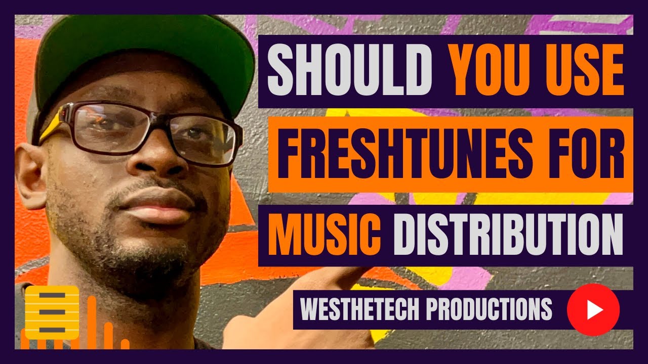 SHOULD YOU USE FRESHTUNES FOR MUSIC DISTRIBUTION | MUSIC INDUSTRY TIPS
