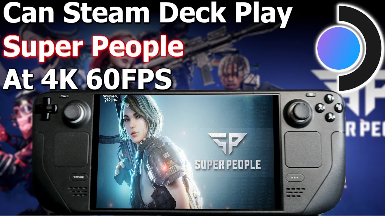 Can Steam Deck Play Super People At 4K 60FPS On Windows 11 Looks Like PUBG With Super Powers