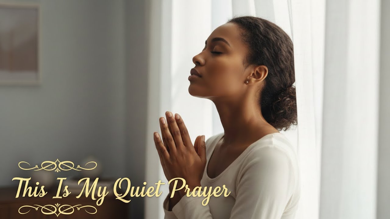 This Is My Quiet Prayer - Beautiful Christian Worship Song | Intimate Prayer & God's Presence 🙏