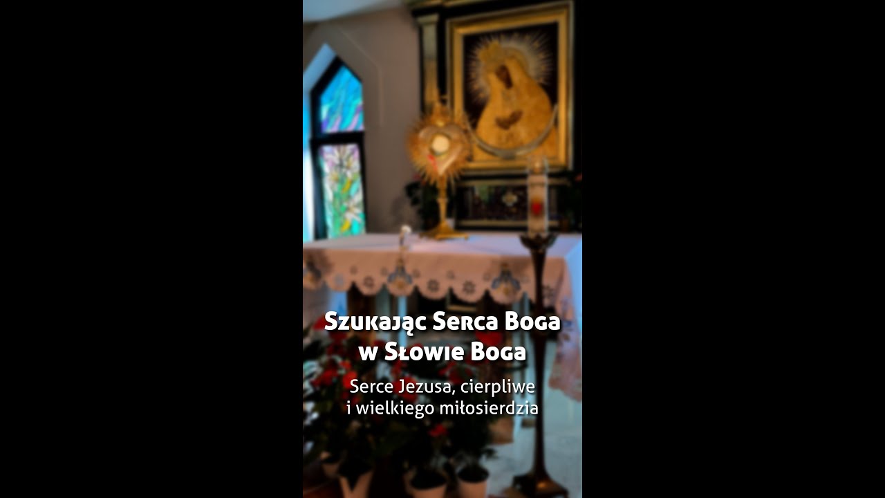 Szukając Serca Boga w Słowie Boga - odc. 6. - Serce Jezusa, cierpliwe i wielkiego miłosierdzia