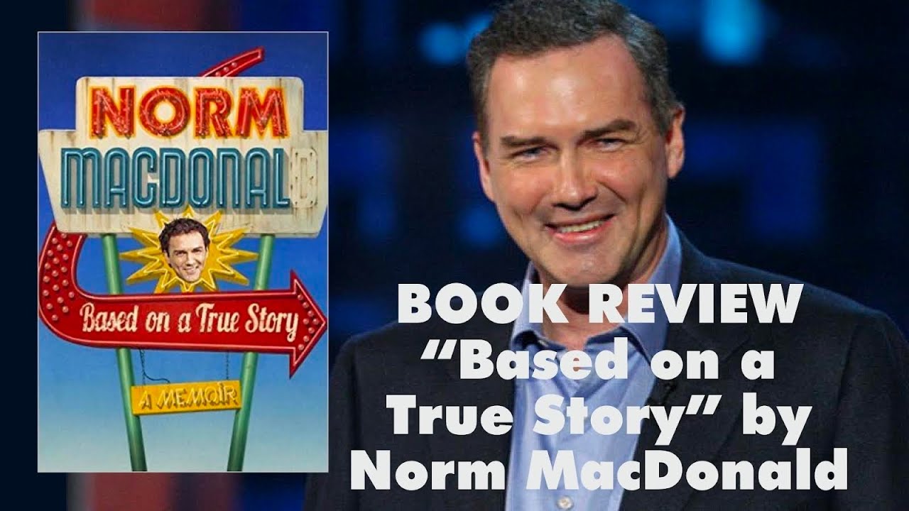 Norm MacDonald&rsquo;s &ldquo;Based on a True Story - Not a Memoir&rdquo; BOOK REVIEW