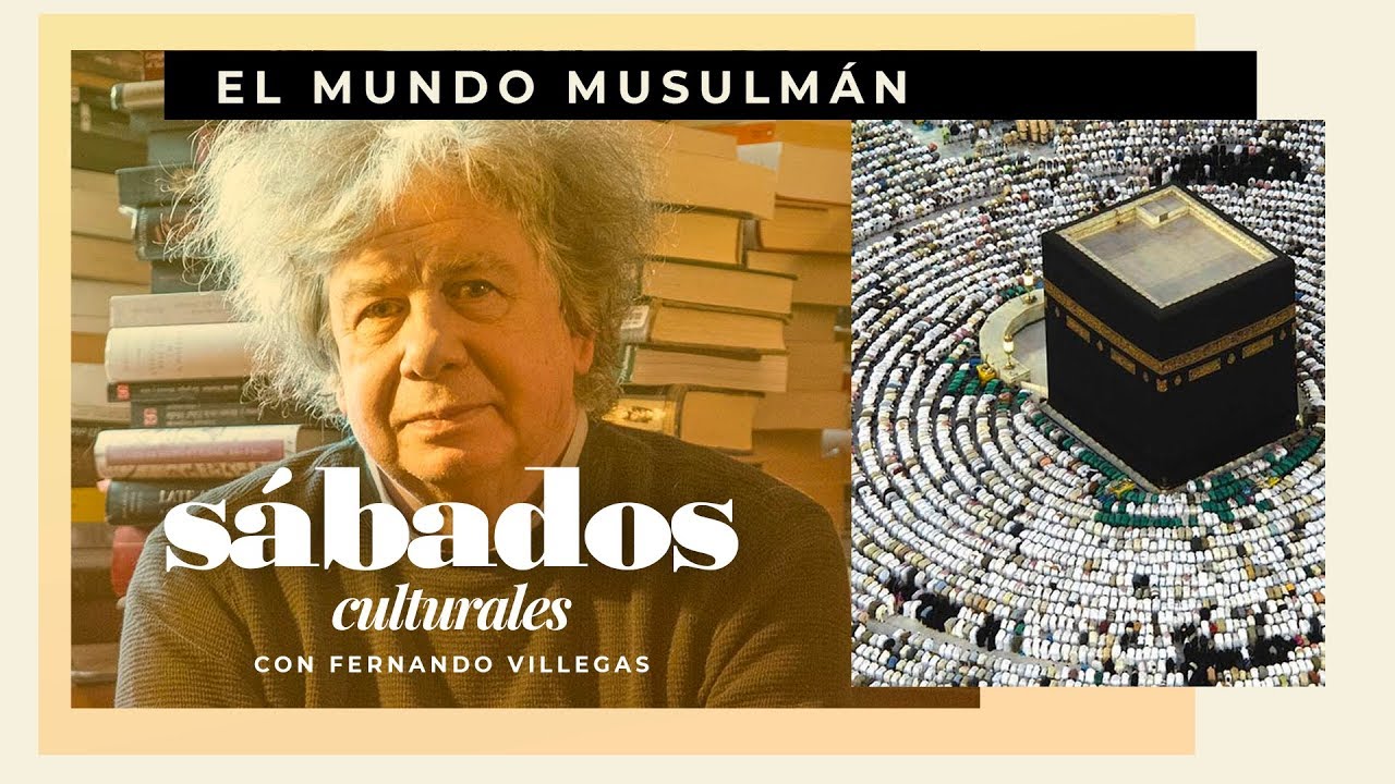 El mundo musulmán | Sábados Culturales