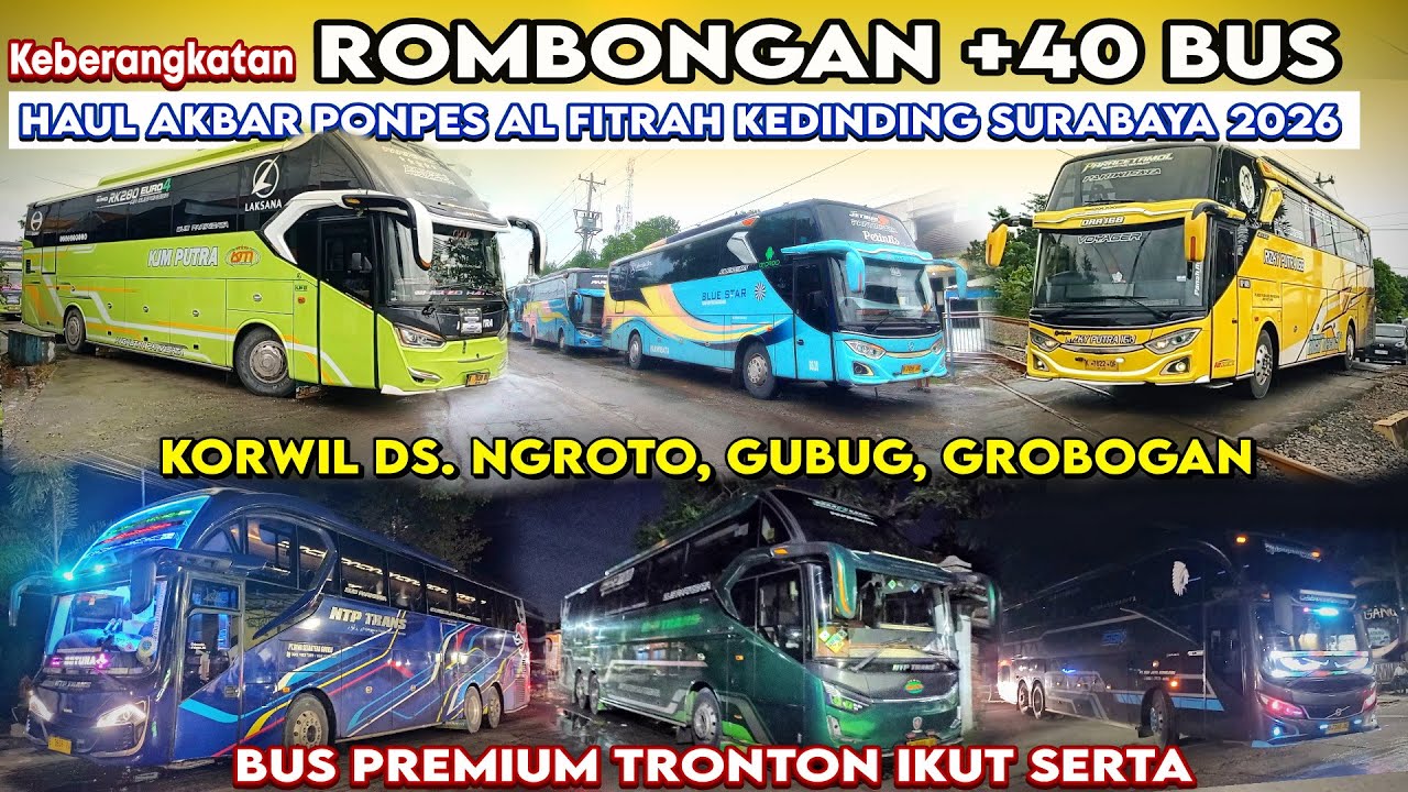 Rombongan 40 Bus lebih Korwil Ds. Ngroto, Gubug menuju Haul Akbar Al Fitrah Kedinding Surabaya 2026