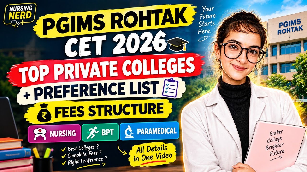 PGIMS Rohtak CET 2026 🔥 TOP PRIVATE COLLEGES | PREFERENCE LIST + FEES STRUCTURE 💰 | Nursing.