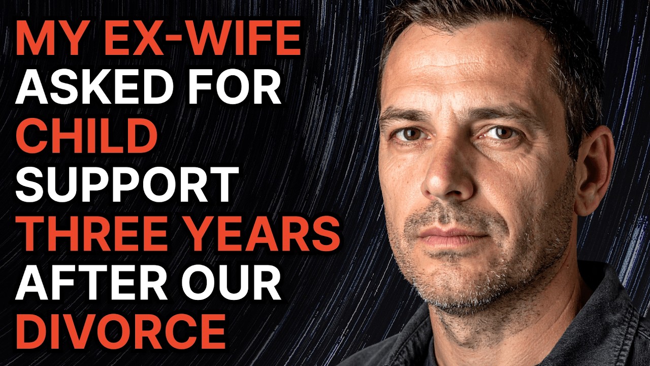 My Ex-Wife Asked for Child Support Three Years After Our Divorce