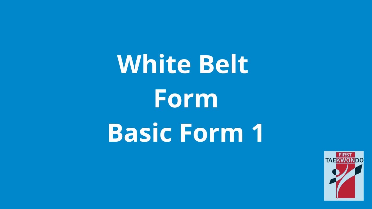Taekwondo Basic Form 1 -- White Belt Form