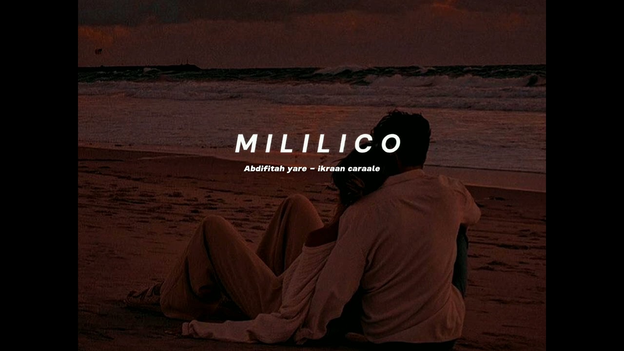 Mililico - abdifitah yare & ikraan caraale (slowed)