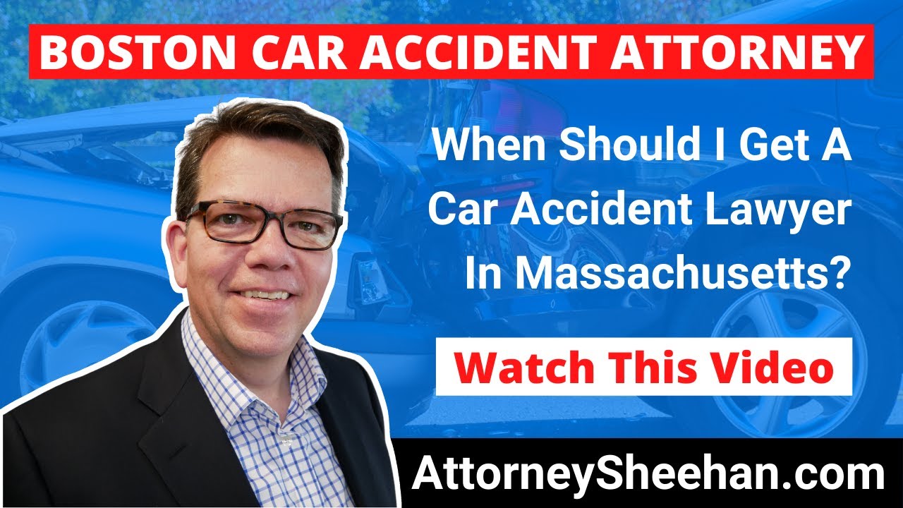 When Should I Get A Car Accident Lawyer In Massachusetts? | Boston Car Accident Attorney